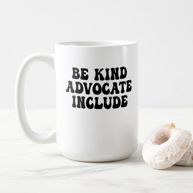 Be kind, advocate, include coffee mug (With Donut)