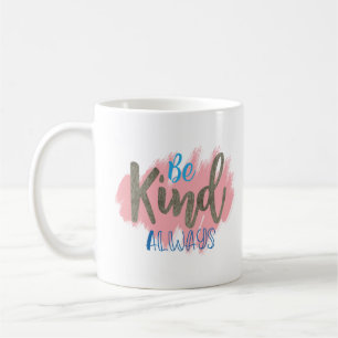 Be kind always boys coffee mug