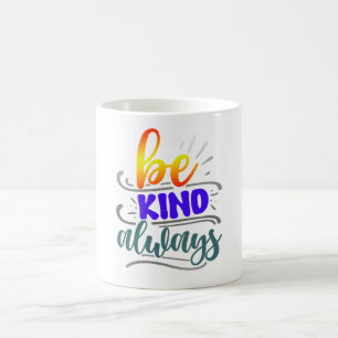 Be Kind Always Coffee Mug
