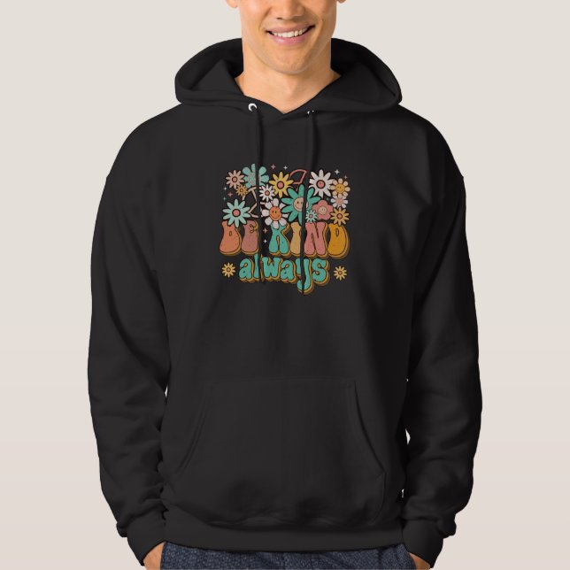 Be Kind Always Daisy Flowers Retro Groovy Spread K Hoodie (Front)