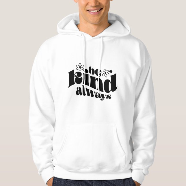 Be kind always hoodie (Front)