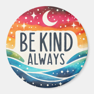 'Be Kind Always' Positive Inspirational Magnet