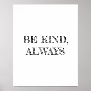 Be Kind, Always Poster