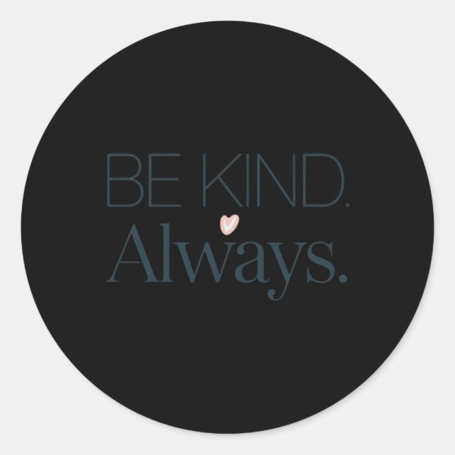 Be Kind Always Sticker  (Front)