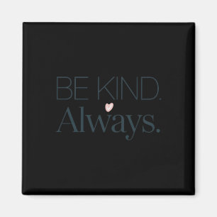 Be Kind Always Sticker Magnet