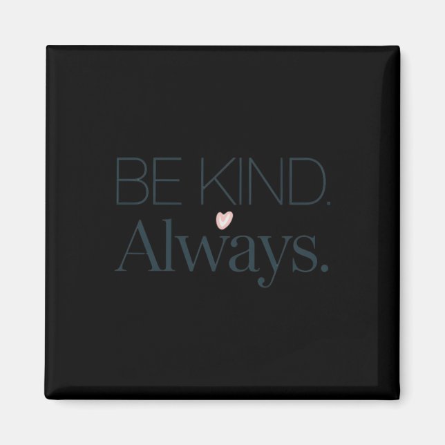 Be Kind Always Sticker  Magnet (Front)