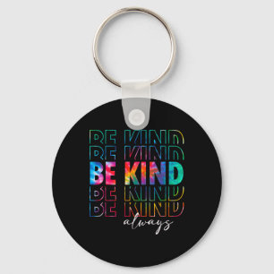 Be Kind Always Tie Dye Kindness Teacher Women Men Key Ring