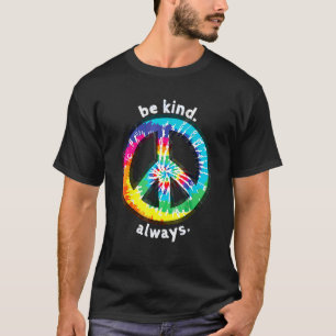Be Kind Always Tie Dye Peace Sign Spread Kindness T-Shirt