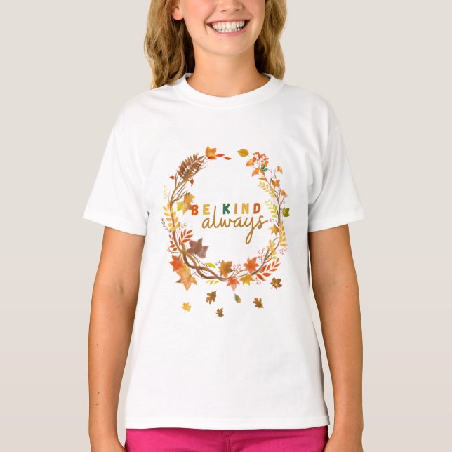 Be Kind Always Women Men Kids Letter Motivational  T-Shirt (Front)