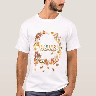Be Kind Always Women Men Kids Letter Motivational T-Shirt