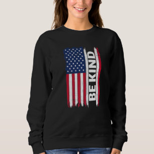 Be Kind American Flag Unity Day Anti Bully Kindnes Sweatshirt