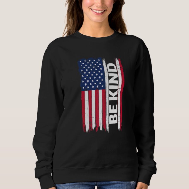 Be Kind American Flag Unity Day Anti Bully Kindnes Sweatshirt (Front)