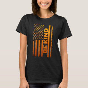 Be Kind American Flag Unity Day Orange Kindness An T-Shirt