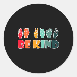 Be Kind American Sign Language Asl Disability Awar Classic Round Sticker