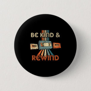 Be Kind & Rewind Vintage 90s Nostalgic 80s Thr 6 Cm Round Badge