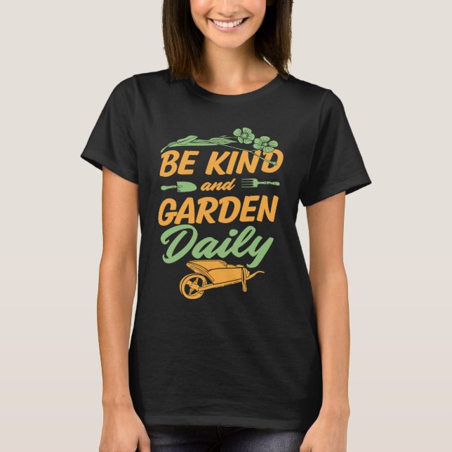 Be Kind And Garden Daily Floral Cute Trendy Plant T-Shirt (Front)