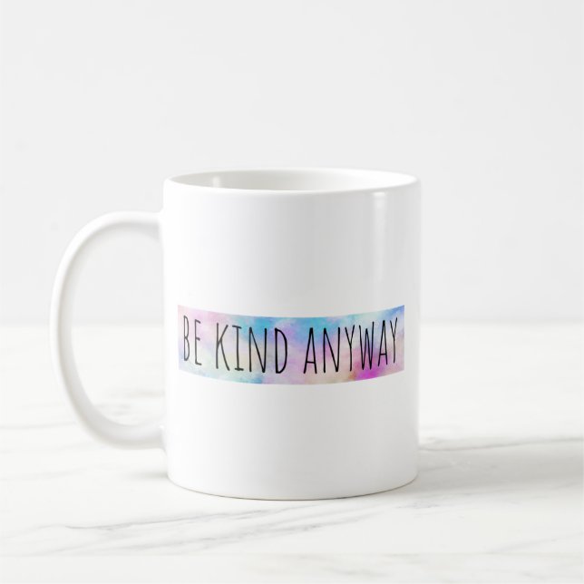 Be Kind Anyway Coffee Mug (Left)