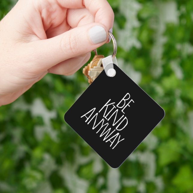 Be Kind Anyway      Key Ring (Hand)