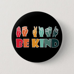 Be Kind ASL American Sign Language 6 Cm Round Badge
