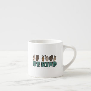 Be Kind ASL American Sign Language Espresso Cup