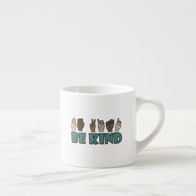 Be Kind ASL American Sign Language Espresso Cup (Right)