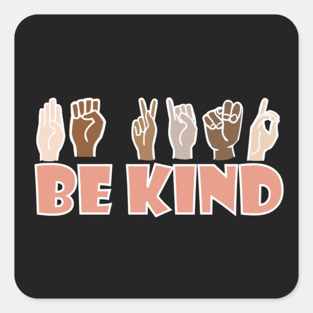Be Kind ASL American Sign Language Square Sticker (Front)