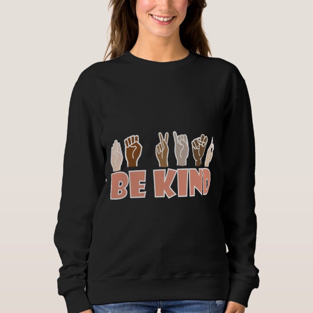 Be Kind ASL American Sign Language Sweatshirt (Front)