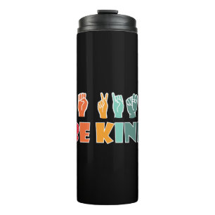 Be Kind ASL American Sign Language Thermal Tumbler