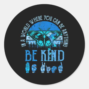 Be Kind Asl Autism Awareness Inspirational Retro T Classic Round Sticker