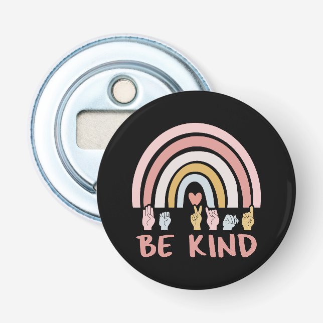 Be Kind ASL III - American Sign Language Bottle Opener (Front)