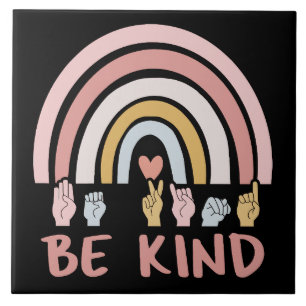 Be Kind ASL III - American Sign Language Ceramic Tile