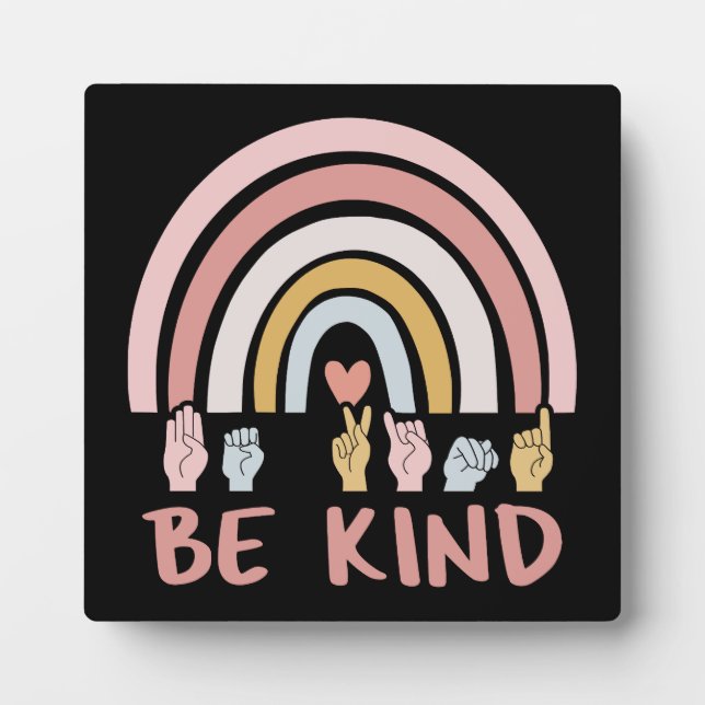 Be Kind ASL III - American Sign Language Plaque (Front)