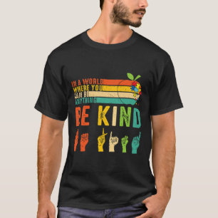 Be Kind Autism Awareness Asl Hands Sign Mum Teache T-Shirt