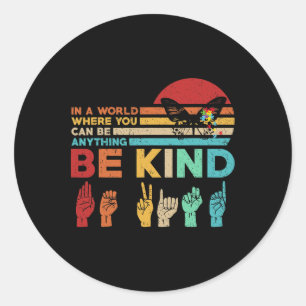 Be Kind Autism Awareness Asl Mum Teacher Kindness Classic Round Sticker
