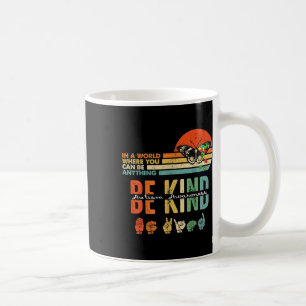 Be Kind Autism Awareness Asl Mum Teacher Kindness Coffee Mug