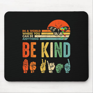 Be Kind Autism Awareness Asl Mum Teacher Kindness Mouse Pad