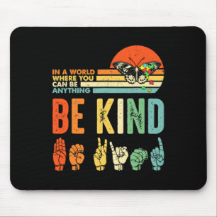 Be Kind Autism Awareness Asl Mum Teacher Kindness Mouse Pad