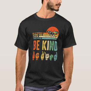 Be Kind Autism Awareness ASL Mum Teacher Kindness T-Shirt
