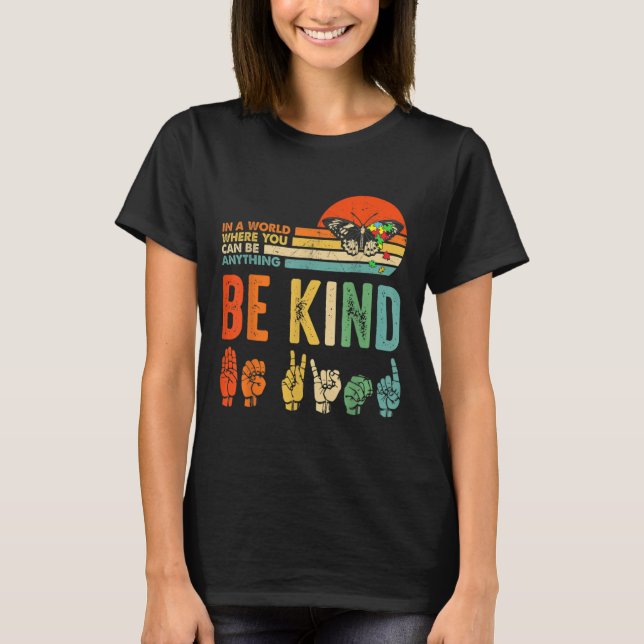 Be Kind Autism Awareness Asl Mum Teacher Kindness  T-Shirt (Front)