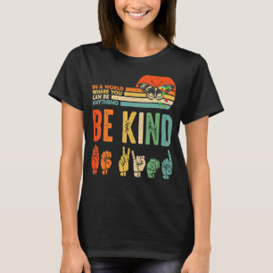 Be Kind Autism Awareness Asl Mum Teacher Kindness T-Shirt