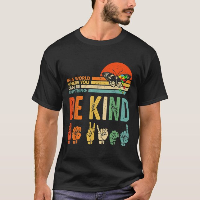 Be Kind Autism Awareness Asl Mum Teacher Kindness  T-Shirt (Front)