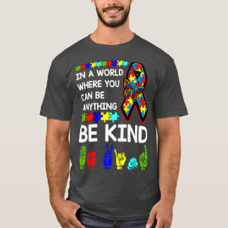 Be Kind Autism Awareness ASL Mum Teacher Kindness  T-Shirt
