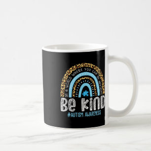 Be Kind Autism Awareness Leopard Rainbow Choose Ki Coffee Mug
