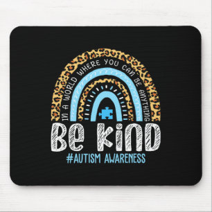 Be Kind Autism Awareness Leopard Rainbow Choose Ki Mouse Pad