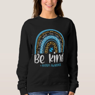 Be Kind Autism Awareness Leopard Rainbow Choose Ki Sweatshirt