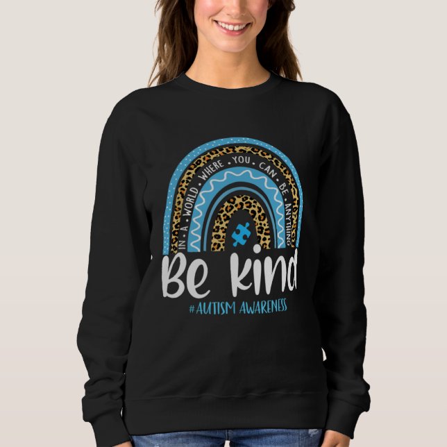 Be Kind Autism Awareness Leopard Rainbow Choose Ki Sweatshirt (Front)