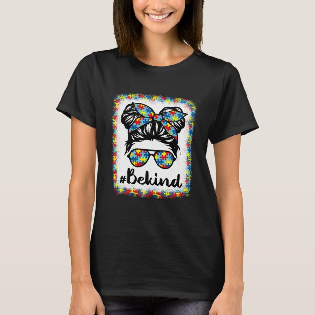 Be Kind Autism Awareness Messy Bun Girl Teacher Au T-Shirt (Front)