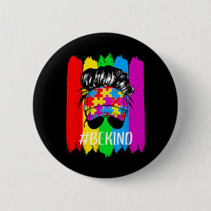 Be Kind Autism Awareness Messy Bun Girl Tees 6 Cm Round Badge