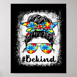 Be Kind Autism Awareness Messy Bun Girls Women Te Poster