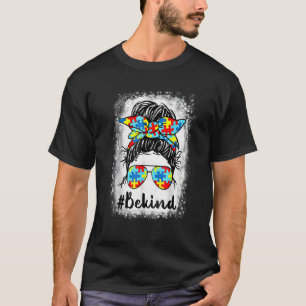 Be Kind Autism Awareness Messy Bun Mum Girl Teache T-Shirt